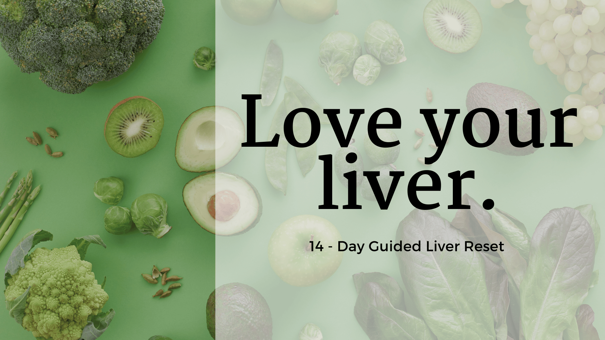 You are currently viewing Love Your Liver 💚 : A 14-Day Reset