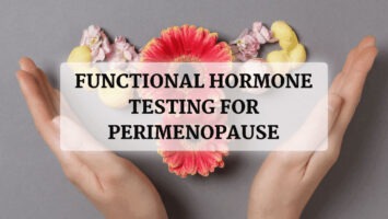 Read more about the article Functional Hormone Testing for Perimenopause