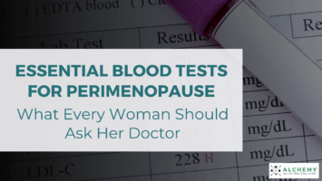 Read more about the article Essential Blood Tests for Perimenopause: What Every Woman Should Ask Her Doctor